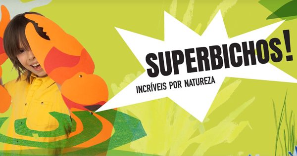 Superbichos Pavilhão Conhecimento